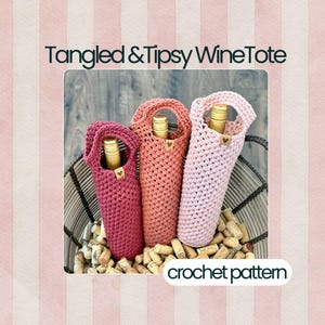 Crochet Wine Tote Bag Pattern: Tangled & Tipsy DIY Bottle Holder (Instant Download)