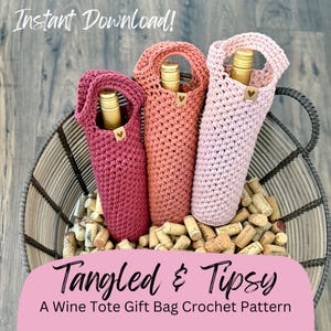 Tangled and Tipsy Crochet Pattern - Wine Tote Bag Pattern, Handmade Bottle Holder, DIY Gift Bag for Wine Lovers, Instant Download