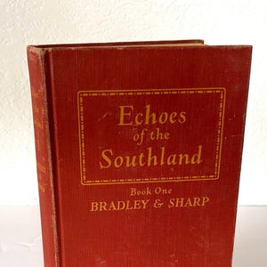 1948 &quot;Echoes of the Southland, Book One&quot; Hardcover Vintage Book by Ann Bradley & Lawrence A. Sharp