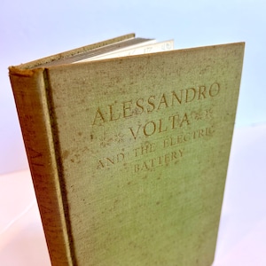 1964 &quot;Alessandro Volta and the Electric Battery&quot; Vintage Book by Bern Dibner