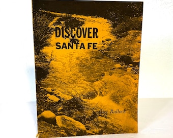 1973 Discover Santa Fe, Vintage Book by Alice Bullock, With Maps & Photos