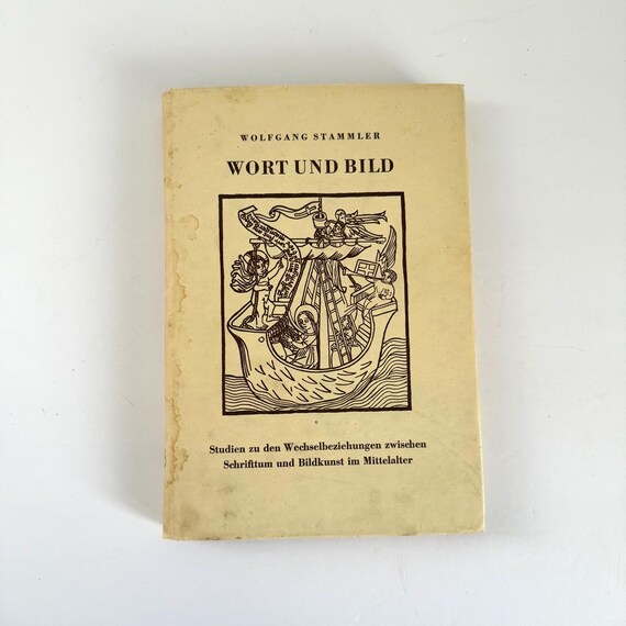 1962 "Wort und Bild, Studien zu den Wechselbeziehungen zwischen Schifttum und Bildkunst im Mittelalter" Vintage Book by Wolfgang Stammler