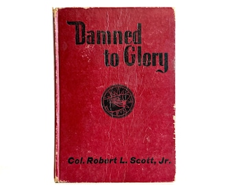 1944 Damned to Glory, livro vintage do Coronel Robert L. Scott Jr. - Contos sobre história militar