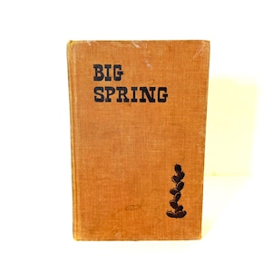 1942 « Big Spring, The Casual Biography of a Prairie Town » Livre vintage par Shine Philips - À propos de l'histoire du Texas