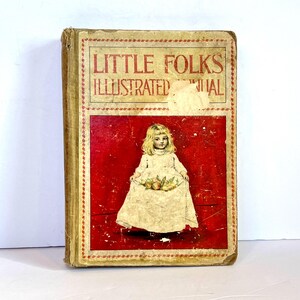 1898 &quot;Little Folks&#39; Illustrated Annual: Stories and Poems for Little People&quot; Antique Book