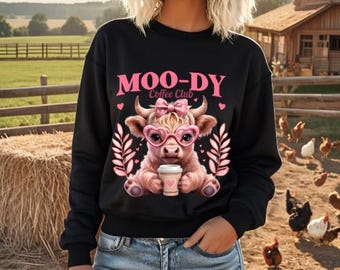 Moody Cow Sweatshirt - Cute Highland Cow Coffee Club Shirt - Funny Farm Animal Lover Gift - Aesthetic Western Crewneck - farm cow