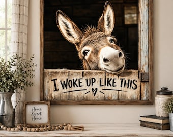 Grappige muurdecoratie met ezel, schattig bordje 'I Woke Up Like This', rustieke boerderijdecoratie, muurdecoratie voor de slaapkamer in landelijke stijl, print met boerderijdieren, cadeau voor ezelliefhebbers