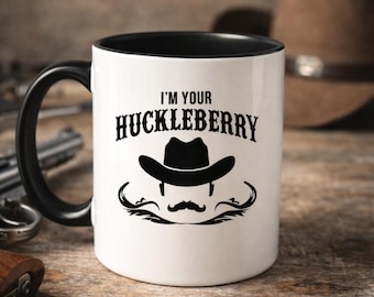 I'm Your Huckleberry Mug - Western Coffee Cup - Tombstone Movie Quote Mug - Funny Cowboy Gift - Rustic Mustache Hat Design - Country Style