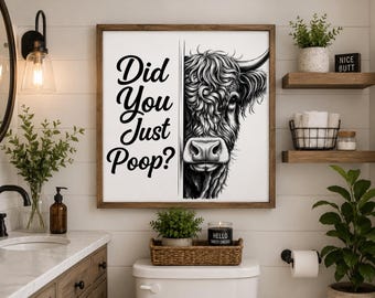 Funny Bathroom Wall Art Highland Cow | Did You Just Poop Sign | Farmhouse Bathroom Decor | Funny Toilet Sign | Rustic Cow Wall Art Printable