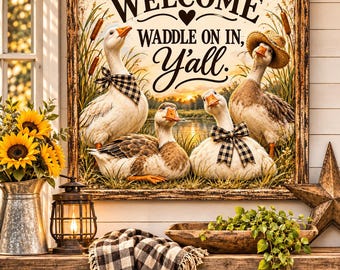 Welcome Waddle On In Y'all Goose Wall Art, Funny Farmhouse Goose Decor, Rustic Country Entryway Print, Farmhouse Welcome Sign