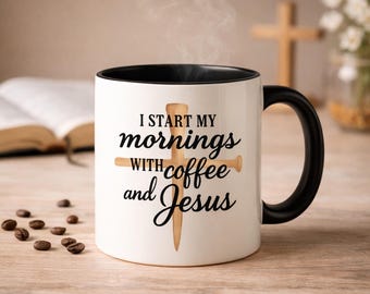 I Start My Mornings with Coffee and Jesus Mug - Christian Coffee Mug - Faith Based Gift - Religious Mug - Inspirational Coffee Cup