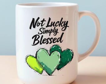 Not Lucky Simply Blessed Coffee Mug | Inspirational Ceramic Cup | Faith Gift