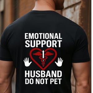 Funny Emotional Support Husband Shirt – Do Not Pet Tee for Him, Sarcastic Gift for Husband, Medical Humor T-Shirt, Protective Wife Shirt