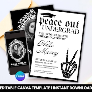 May include: Black and white graduation invitation with the text "peace out undergrad" and a skeleton hand making a peace sign. The invitation is for Halle Murray's graduation party on Saturday, May 20th at 2:00 PM. The party will be held at the Murray residence.