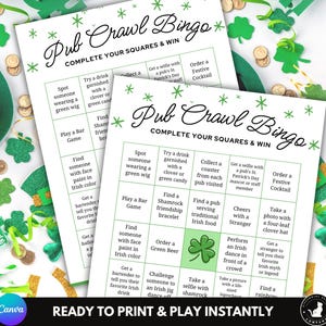 May include: A printable St. Patrick's Day pub crawl bingo card with green shamrocks and the text "Pub Crawl Bingo" and "Complete Your Squares & Win". The bingo card has squares with activities like "Spot someone wearing a green wig", "Try a drink garnished with a clover or green candy", "Get a selfie with a pub's St. Patrick's Day mascot or staff member", "Order a Festive Cocktail", "Play a Bar Game", "Find someone with face paint in Irish color", "Find a Shamrock friendship bracelet", "Order a Green Beer", "Find a pub serving traditional Irish food", "Cheers with a Stranger", "Take a photo with a four-leaf clover hat", "Get a bartender to tell you their favorite Irish drink", "Challenge someone to an Irish jig dance", "Take a selfie with shamrock", "Perform an Irish dance in front of a crowd", "Take a picture with a life-sized leprechaun", "Get a stranger to tell you their favorite Irish myth or legend", "Find a rainbow".