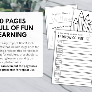 May include: A workbook with 20 pages for learning. The cover reads "20 PAGES FULL OF FUN LEARNING". The workbook includes sheets for writing practice with large lines. The pages are 21.6 x 27.9 cm. One page says "My First Name is Willow". Another says "I can write my name with rainbow colours".
