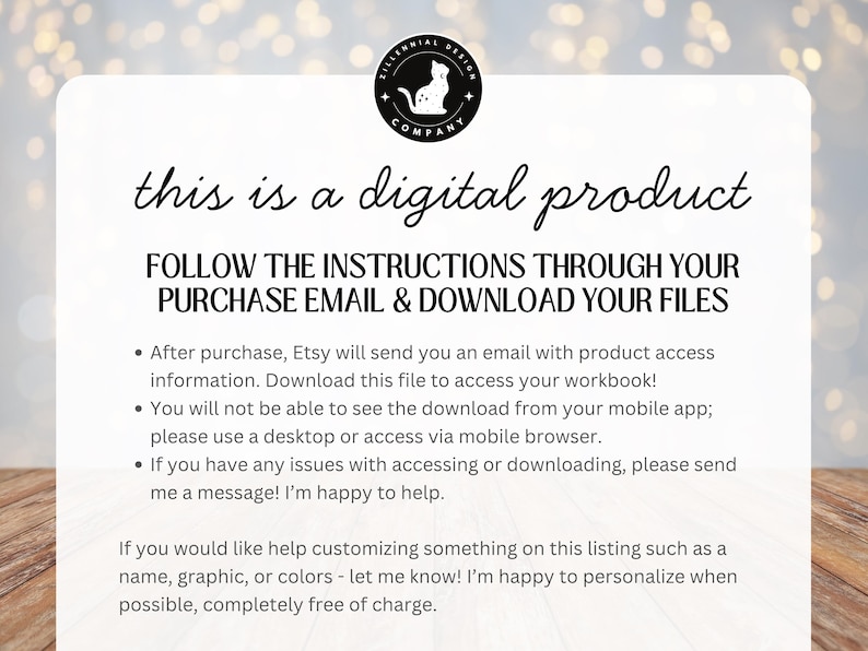 May include: A white information sheet for a digital product, with black text detailing download instructions and support contact. A circular logo featuring a cat silhouette is at the top. The text states 'this is a digital product'.