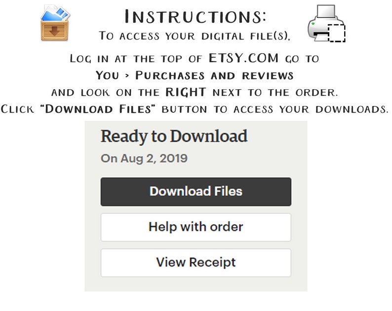 May include: Instructions for accessing digital files on Etsy. The image shows a screen capture with the text "Ready to Download" and a "Download Files" button. Additional buttons include "Help with order" and "View Receipt".