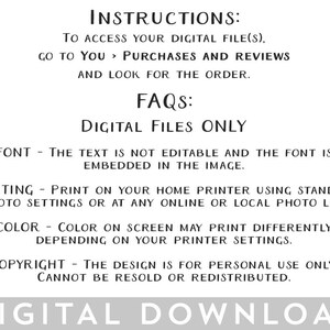 May include: A white background with black text detailing instructions for accessing digital files. Includes FAQs about digital files, font details, printing instructions, colour considerations, and copyright information. The words "DIGITAL DOWNLOAD" are at the bottom.