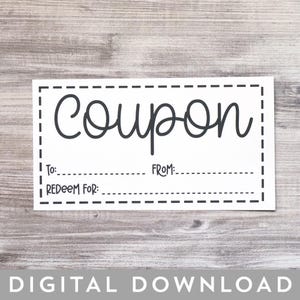 May include: A rectangular white paper coupon featuring a dashed black border. The word Coupon is printed in a large script font at the top. Below, there are three lines with the labels To:, From:, and Redeem For: printed in a sans-serif font.