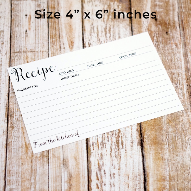 May include: A blank white recipe card with black text. The card is 4 inches by 6 inches and has sections for ingredients, servings, directions, cook time, and cook temperature. The card also has the text "Recipe" and "From the kitchen of."