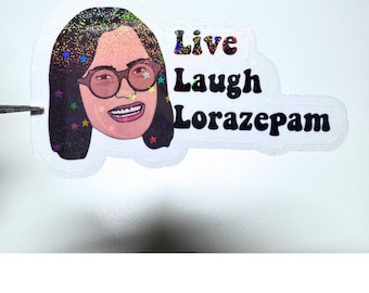 Naklejka „Live Laugh Lorazepam”: zabawna laminowana naklejka winylowa