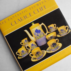 The Fantastic Flowers of Clarice Cliff, Book by Leonard Griffin ©1998