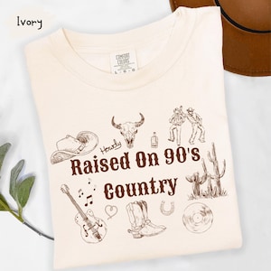 Raised on 90s Country Comfort Colors®Shirt,90s Country Music,Country Concert Tee,Country Music Lover Tee,Western Cowgirl Shirt,Nashville Tee