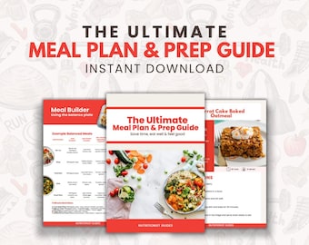 The Ultimate Meal Plan and Prep Guide - A Step-by-Step System for Easy Balanced Eating with Recipes, Meal Planners and grocery lists