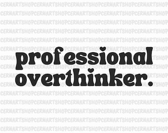 Professional Overthinker Svg, Professional Overthinker Png, Overthinking Svg, geestelijke gezondheid Svg, angst Svg, trendy Svg, digitale download
