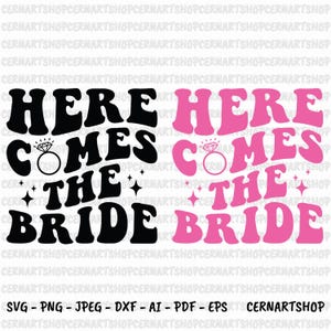 Here Comes The Bride Svg, Here Comes The Bride Png, Trendy Bride Svg, Wedding Svg, Retro Bride Svg, Bride Svg, Bachelorette Party Svg