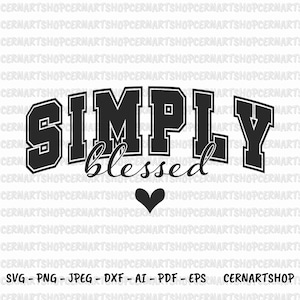 Simply Blessed Svg, Simply Blessed Png, Blessed Svg, Christian Svg, Religious Svg, Jesus Svg, Thanksgiving Svg, Faith Svg, Inspirational Svg