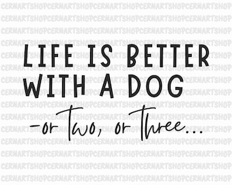 Life Is Better With A Dog SVG, Funny Dog Lover PNG (Digital Download)
