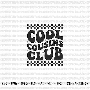 Cool Cousins Club Svg, Cool Cousins Club Png, Cousins Svg, Gift for Cousin, Cousin Team