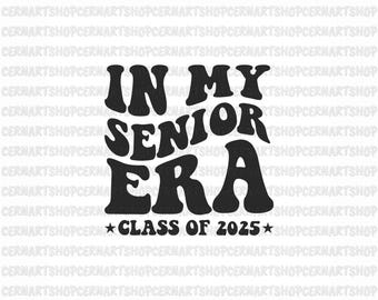 In My Senior Era SVG, Class of 2025 Design (Digital Download)
