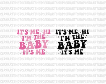 It's Me Hi I'm The Baby SVG, Funny Newborn Design (Digital Download)