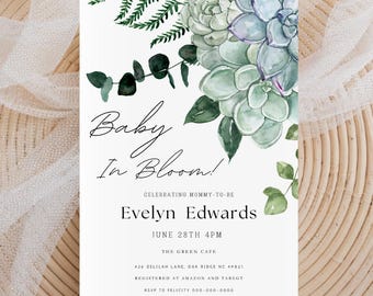 May include: A baby shower invitation with a watercolor illustration of succulents and greenery. The text reads "Baby In Bloom!" and "Celebrating Mommy-to-be Evelyn Edwards, June 28th 4PM, The Green Cafe".