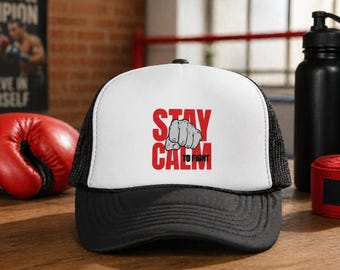 Boxing Trucker Hat Stay Calm to Fight | Motivational Boxing Hat | Boxing Workout Accessory | Boxer Gift for Men and Women | Boxing Training