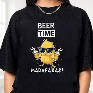 Beer Time Madafakas Shirt, Funny Chick Goose Shirt, Vintage Beer Humor Shirt, Beer Shirt, Funny Beer Meme Shirt, Drinking Party Shirt