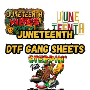 May include: A collection of Juneteenth-themed DTF gang sheet designs featuring colorful text, brick wall textures, a smiley face with a crown, and an illustration of sneakers with red, green, and yellow accents, all displayed on a white background.
