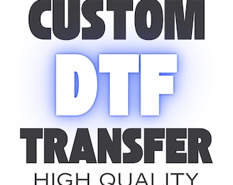 Custom DTF Transfer, Your Logo/Design Upload Ready to Press
