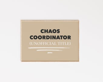 Funny Office Wall Art: Chaos Coordinator Poster (Digital Download)