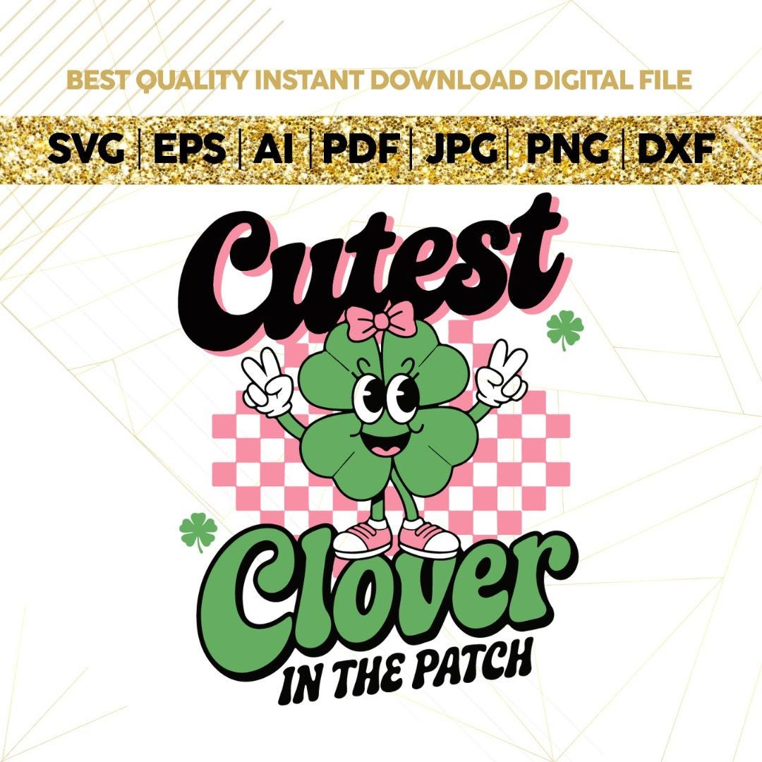 Cutest Clover in the Patch SVG, Girl St Patrick Day SVG, Shamrock Svg ...