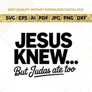 Jesus Knew svg,Judas ate too svg,Christian PNG,Retro Sublimation Design Download,Trendy Shirt Design, Bible Verse Svg Png,Faith, Single Colo