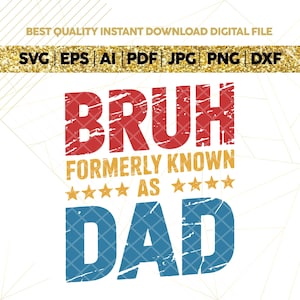 Bruh Formerly Known As Dad SVG PNG, Funny Dad Life Shirt Design, Father’s Day Sublimation File,Funny Dad Png, Digital Download Dad,cricut
