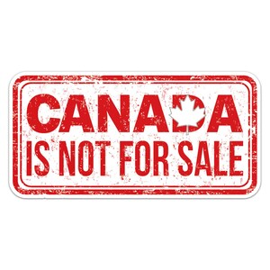 Canada Is Not For Sale Anti Trump Sticker Vinyl Car Bumper Decal