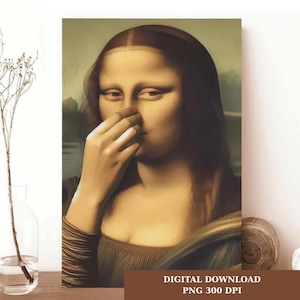 May include: A canvas print of the Mona Lisa with her fingers covering her nose. The artwork is a digital download with the text "DIGITAL DOWNLOAD PNG 300 DPI" in a brown rectangle at the bottom. The painting has a sepia tone.