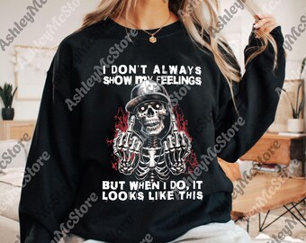 I Don't Always Show My Feelings png, Funny Skeleton png, Sassy Digital, Adult Humor Graphic png