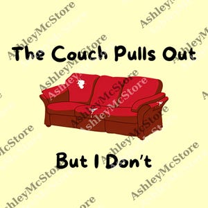 May include: A red couch illustration with the text "The Couch Pulls Out But I Don't" on a light yellow background. The couch has white spots on the cushions. The text is in a bold, black font.