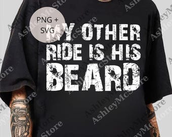 My Other Ride Is His Beard Graphic Digital File, Introvert png, Sarcastic png, Funny Graphic png, Sarcasm Lover, Gift From Wife